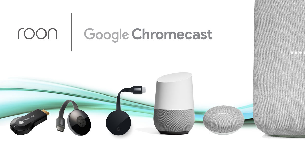 Chromecast support in - Roon